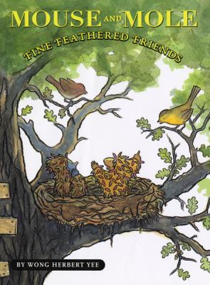 Mouse and Mole: Fine Feathered Friends book cover