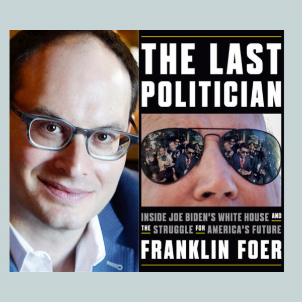The Last Politician by Franklin Foer