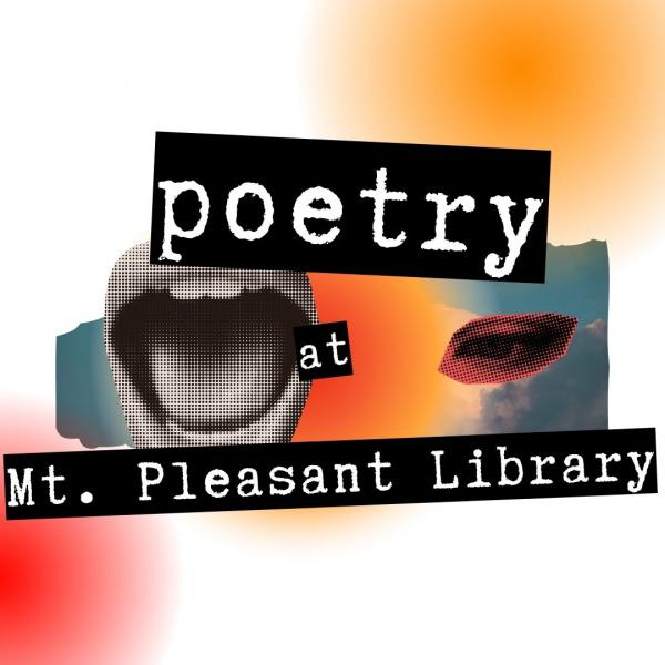 Poetry at Mt. Pleasant Library text framing two images of an open mouth and eyeball