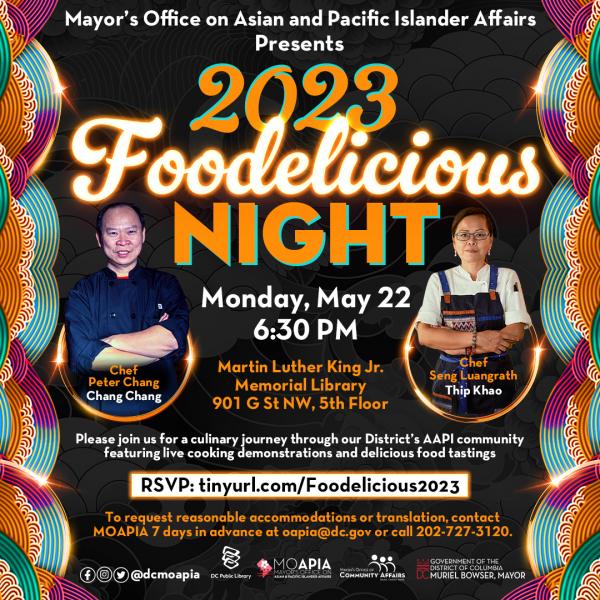 Mayor's Office on Asian and Pacific Islander Affairs Presents: 2023 Foodelicious Night, Monday, May 22, 6:30 p.m., Martin Luther King Jr. Memorial Library