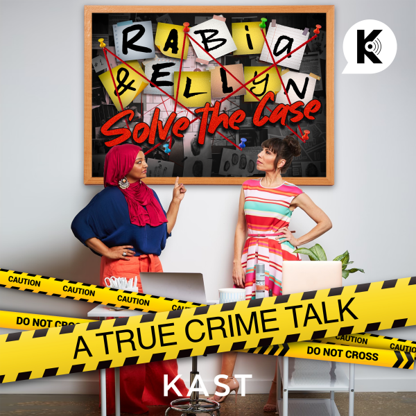 Rabia & Ellyn Solve the Case podcast poster with two women standing in front of a chalk board with Do Not Cross tape