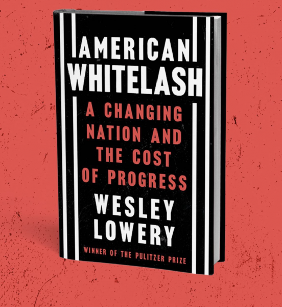 American Whitelash: A Changing Nation and the Cost of Progress Wesley Lowery