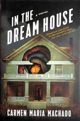 Cover of In the Dream House by Carmen Maria Machado