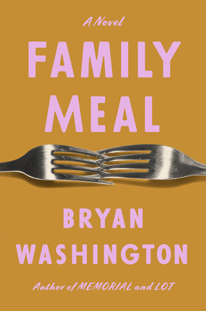 Family Meal by Bryan Washington book cover