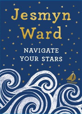Navigate the Stars by Jesmyn Ward