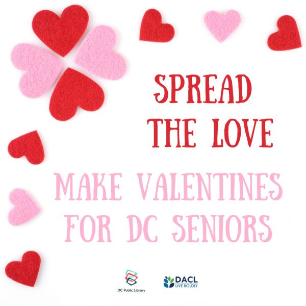 Hearts Surround the Text: Spread the Love. Make Valentines for DC Seniors